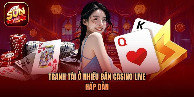 Tranh tài ở nhiều bàn casino live hấp dẫn Tranh tài ở nhiều bàn casino live hấp dẫn